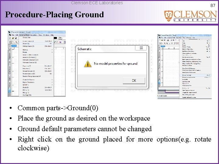 Clemson ECE Laboratories 87 Procedure-Placing Ground • • Common parts->Ground(0) Place the ground as