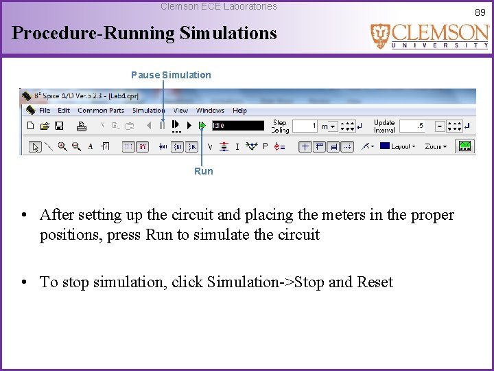 Clemson ECE Laboratories Procedure-Running Simulations Pause Simulation Run • After setting up the circuit