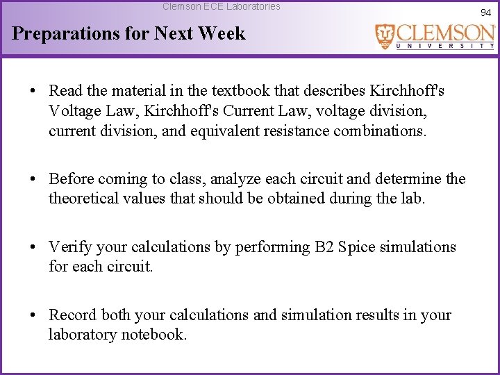 Clemson ECE Laboratories Preparations for Next Week • Read the material in the textbook