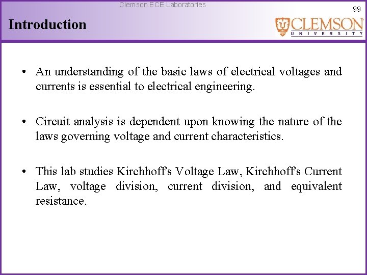 Clemson ECE Laboratories Introduction • An understanding of the basic laws of electrical voltages