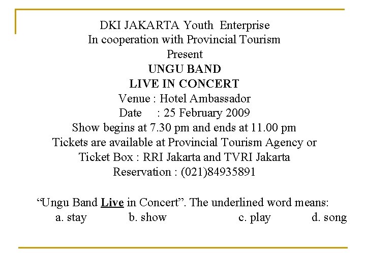 DKI JAKARTA Youth Enterprise In cooperation with Provincial Tourism Present UNGU BAND LIVE IN