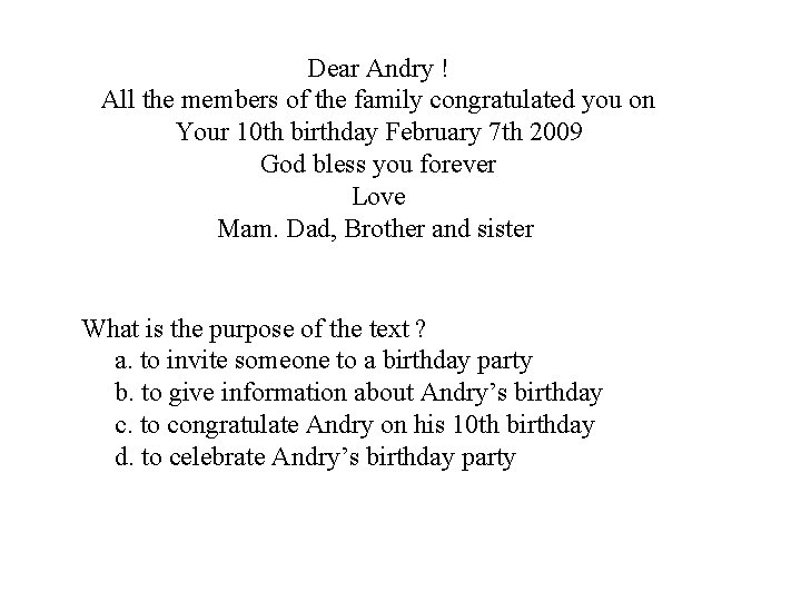 Dear Andry ! All the members of the family congratulated you on Your 10
