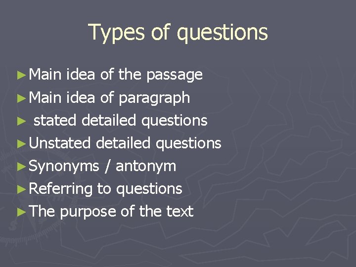 Types of questions ► Main idea of the passage ► Main idea of paragraph