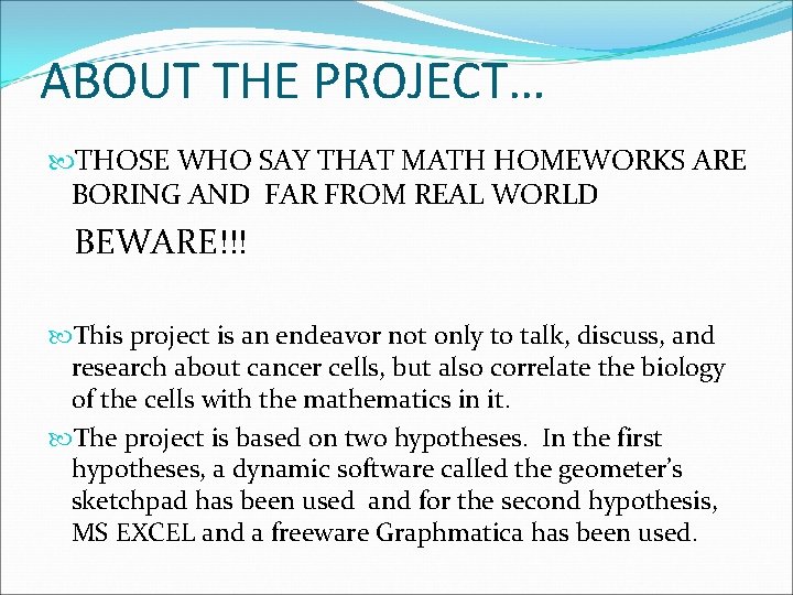 ABOUT THE PROJECT… THOSE WHO SAY THAT MATH HOMEWORKS ARE BORING AND FAR FROM
