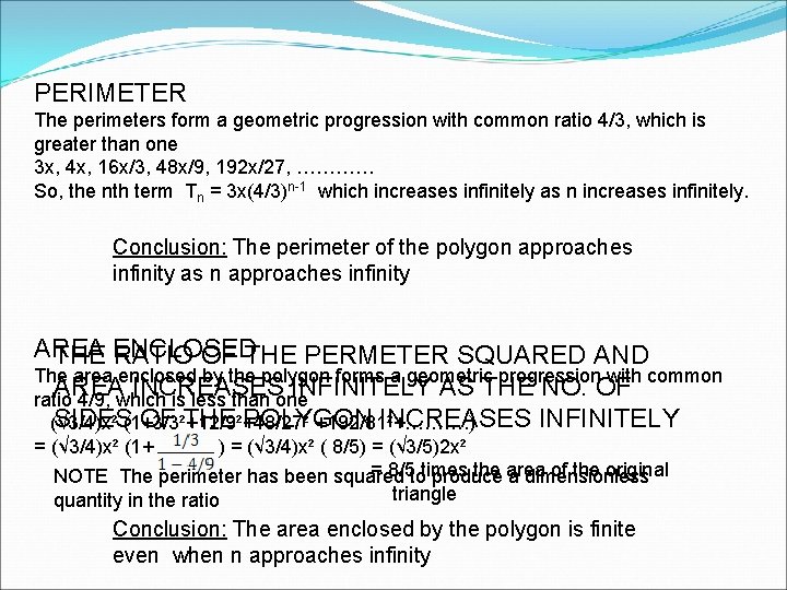 PERIMETER The perimeters form a geometric progression with common ratio 4/3, which is greater