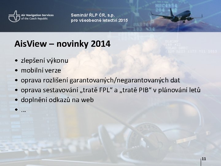 Seminář ŘLP ČR, s. p. pro všeobecné letectví 2015 Ais. View – novinky 2014