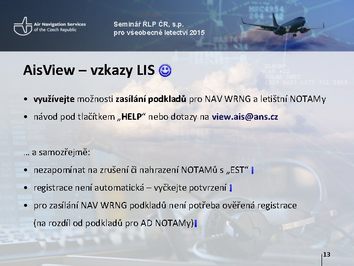 Seminář ŘLP ČR, s. p. pro všeobecné letectví 2015 Ais. View – vzkazy LIS