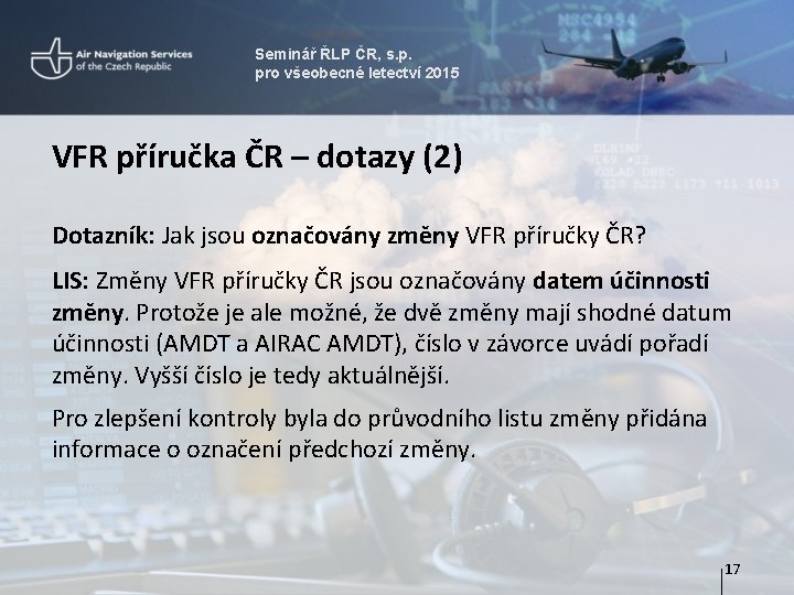 Seminář ŘLP ČR, s. p. pro všeobecné letectví 2015 VFR příručka ČR – dotazy