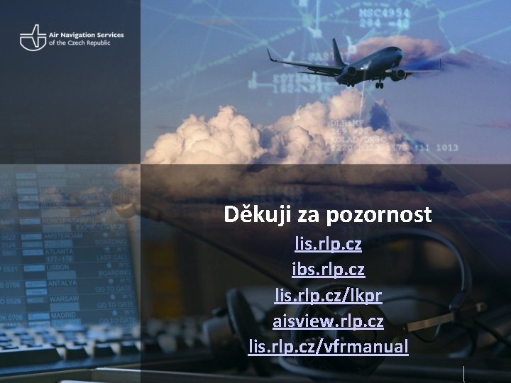 Děkuji za pozornost lis. rlp. cz ibs. rlp. cz lis. rlp. cz/lkpr aisview. rlp.