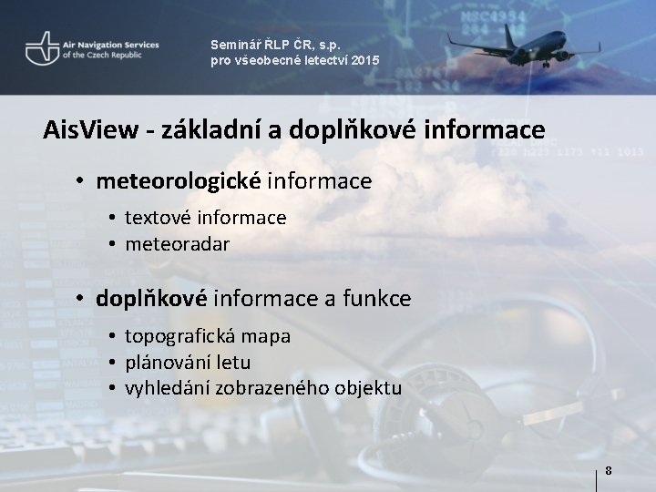 Seminář ŘLP ČR, s. p. pro všeobecné letectví 2015 Ais. View - základní a