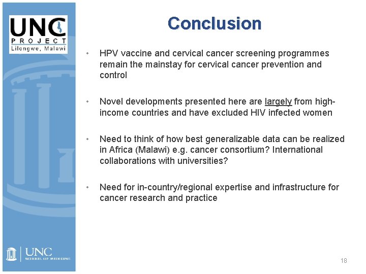 Conclusion • HPV vaccine and cervical cancer screening programmes remain the mainstay for cervical