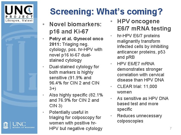 Screening: What’s coming? • Novel biomarkers: p 16 and Ki-67 • • Petry et
