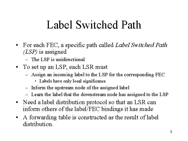 Label Switched Path • For each FEC, a specific path called Label Switched Path