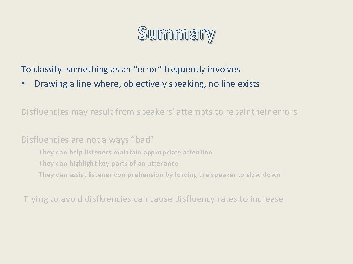 Summary To classify something as an “error” frequently involves • Drawing a line where,