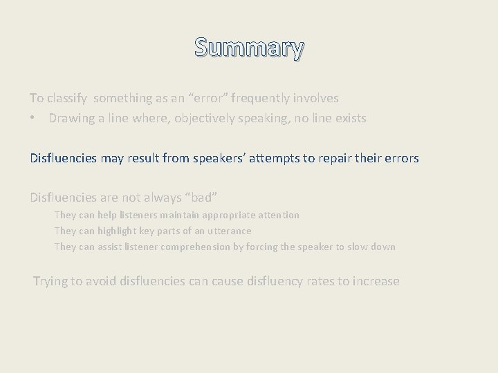 Summary To classify something as an “error” frequently involves • Drawing a line where,