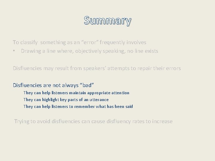 Summary To classify something as an “error” frequently involves • Drawing a line where,