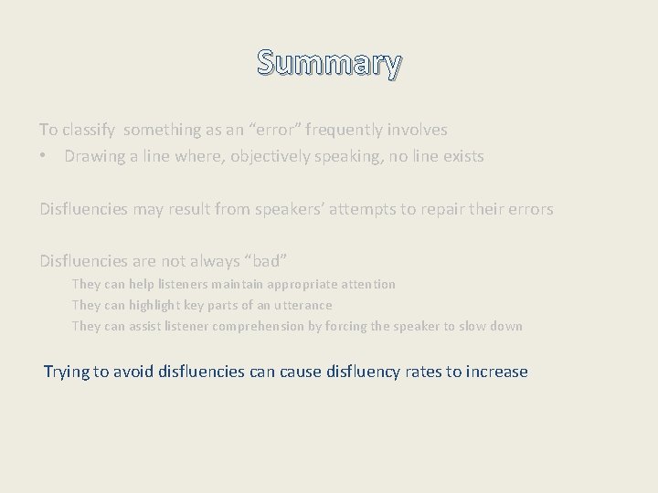 Summary To classify something as an “error” frequently involves • Drawing a line where,