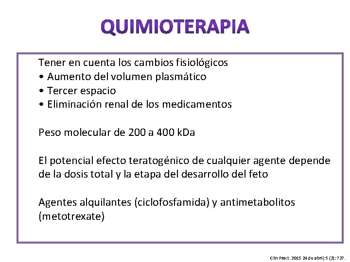 Tener en cuenta los cambios fisiológicos • Aumento del volumen plasmático • Tercer espacio