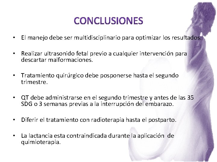  • El manejo debe ser multidisciplinario para optimizar los resultados. • Realizar ultrasonido