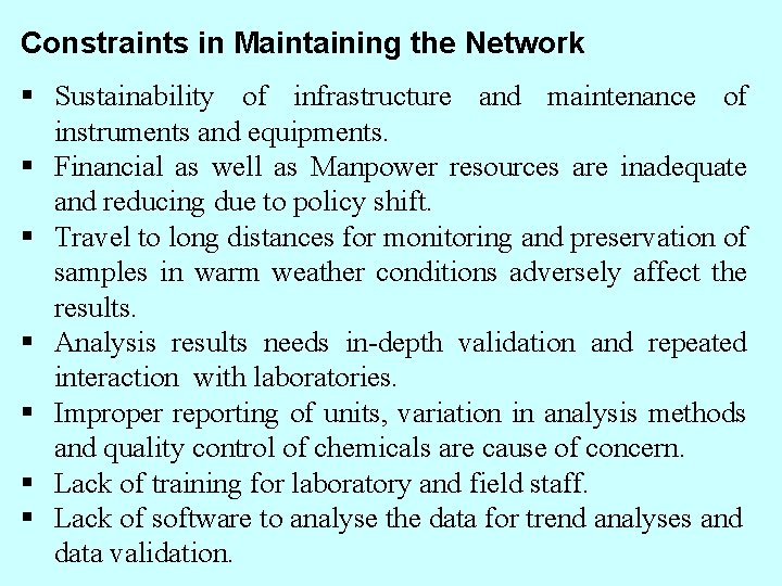 Constraints in Maintaining the Network § Sustainability of infrastructure and maintenance of instruments and