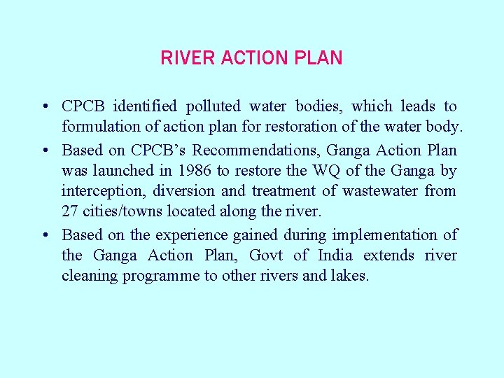 RIVER ACTION PLAN • CPCB identified polluted water bodies, which leads to formulation of