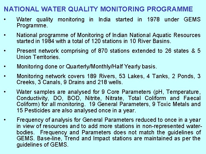 NATIONAL WATER QUALITY MONITORING PROGRAMME • Water quality monitoring in India started in 1978