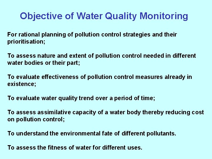 Objective of Water Quality Monitoring For rational planning of pollution control strategies and their