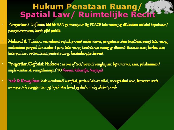 Hukum Penataan Ruang/ Spatial Law/ Ruimtelijke Recht • Pengertian/ Definisi: bid hk HAN yg