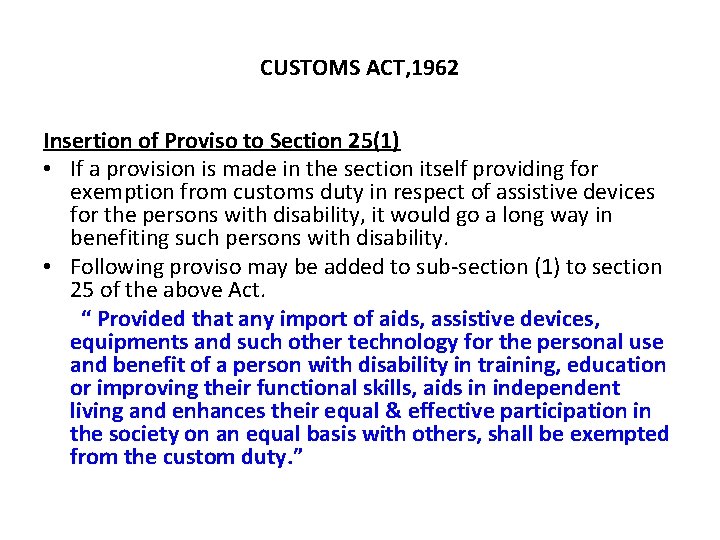 CUSTOMS ACT, 1962 Insertion of Proviso to Section 25(1) • If a provision is