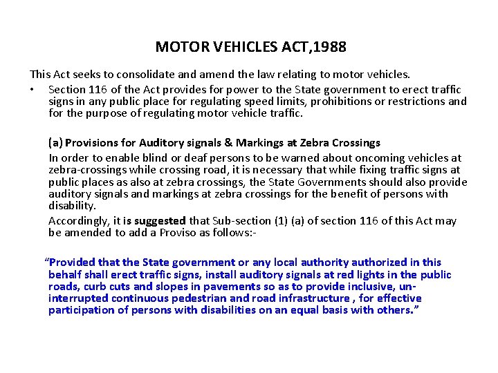  MOTOR VEHICLES ACT, 1988 This Act seeks to consolidate and amend the law