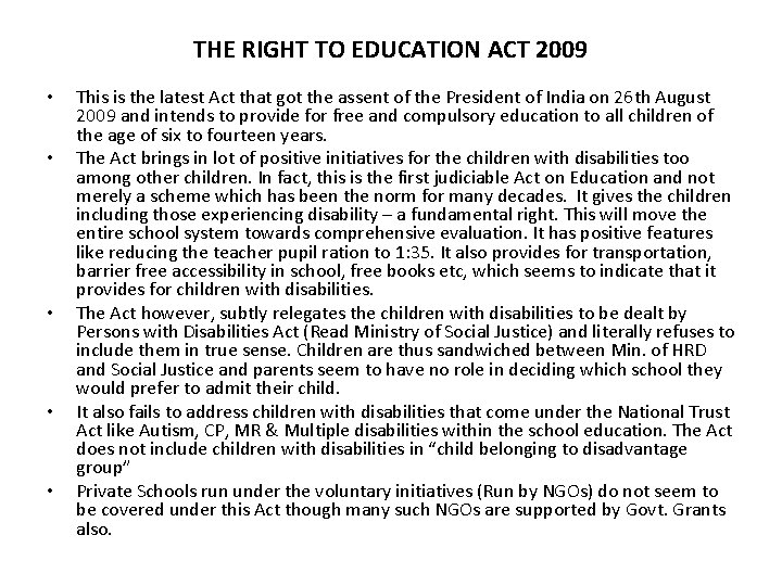 THE RIGHT TO EDUCATION ACT 2009 • • • This is the latest Act
