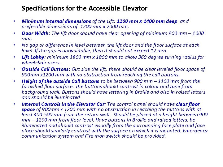 Specifications for the Accessible Elevator • • Minimum internal dimensions of the Lift: 1200