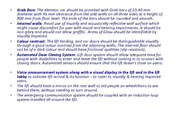  • • Grab Bars: The elevator car should be provided with Grab bars