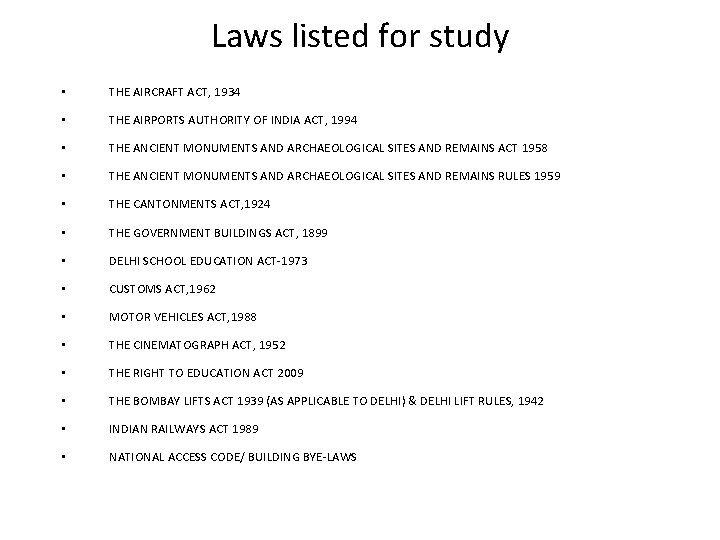 Laws listed for study • THE AIRCRAFT ACT, 1934 • THE AIRPORTS AUTHORITY OF
