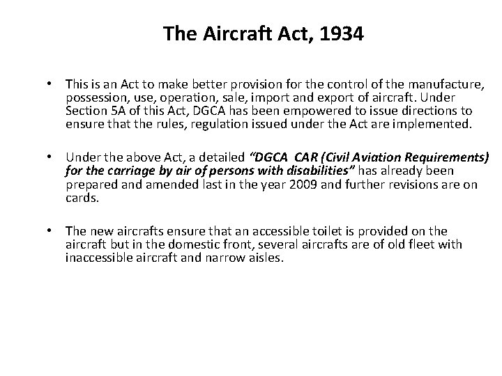  The Aircraft Act, 1934 • This is an Act to make better provision