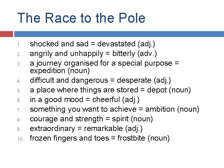 The Race to the Pole 1. 2. 3. 4. 5. 6. 7. 8. 9.