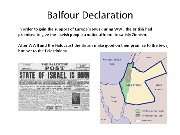 Balfour Declaration In order to gain the support of Europe’s Jews during WWI, the