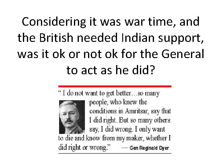 Considering it was war time, and the British needed Indian support, was it ok