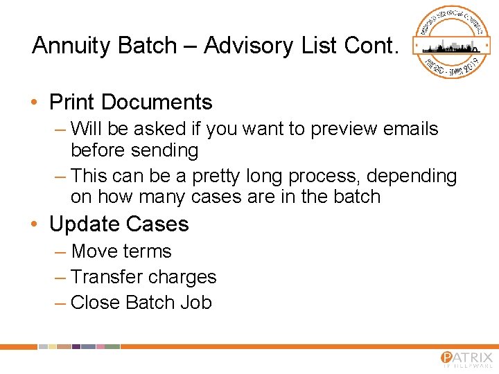 Annuity Batch – Advisory List Cont. • Print Documents – Will be asked if