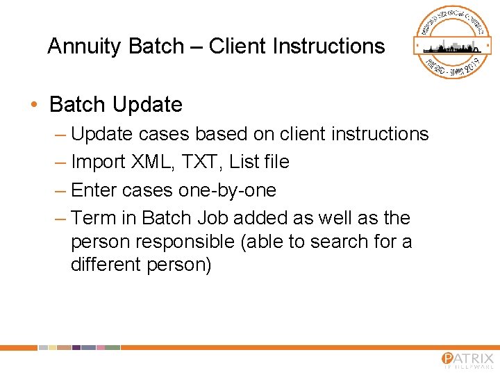 Annuity Batch – Client Instructions • Batch Update – Update cases based on client