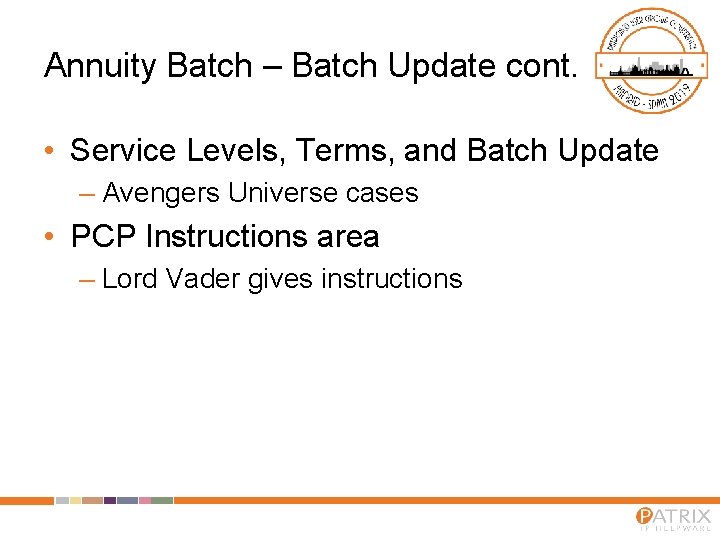 Annuity Batch – Batch Update cont. • Service Levels, Terms, and Batch Update –