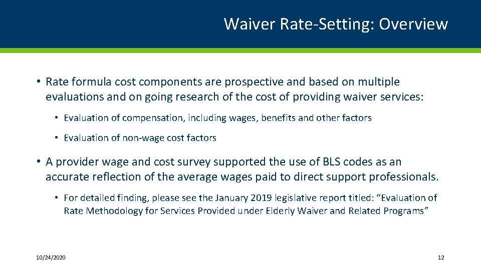 Waiver Rate-Setting: Overview • Rate formula cost components are prospective and based on multiple