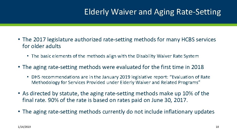 Elderly Waiver and Aging Rate-Setting • The 2017 legislature authorized rate-setting methods for many