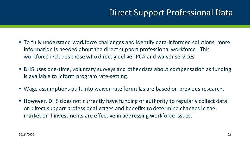 Direct Support Professional Data • To fully understand workforce challenges and identify data-informed solutions,