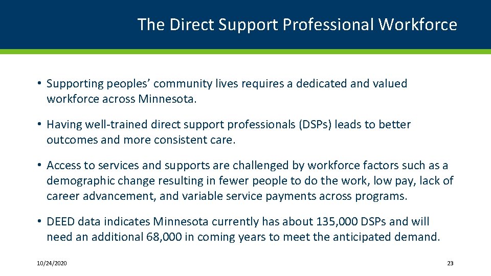 The Direct Support Professional Workforce • Supporting peoples’ community lives requires a dedicated and