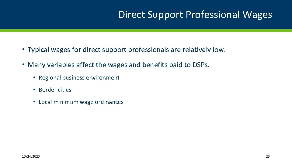 Direct Support Professional Wages • Typical wages for direct support professionals are relatively low.