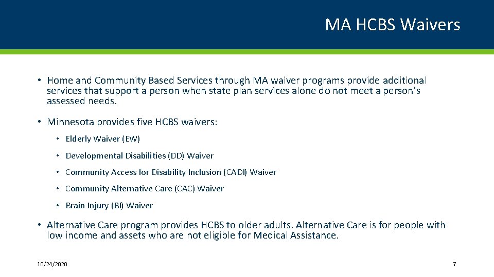 MA HCBS Waivers • Home and Community Based Services through MA waiver programs provide