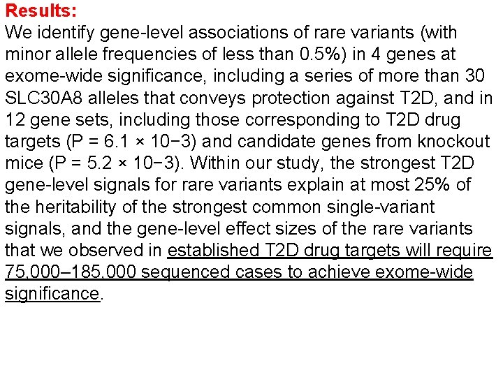 Results: We identify gene-level associations of rare variants (with minor allele frequencies of less