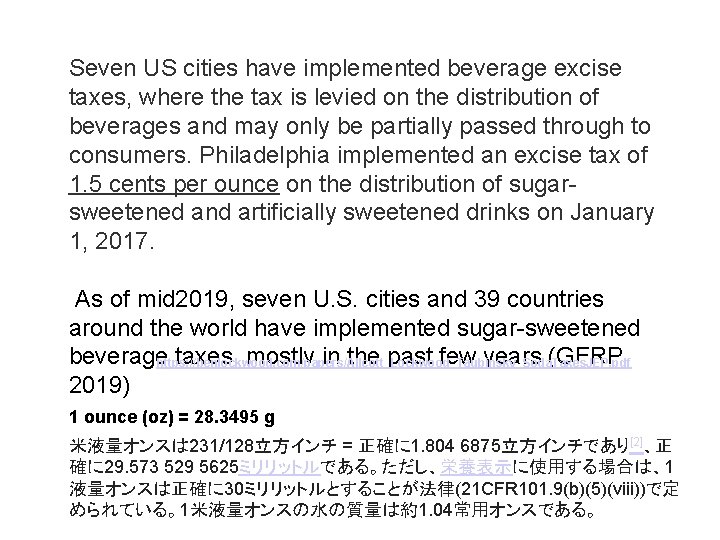 Seven US cities have implemented beverage excise taxes, where the tax is levied on