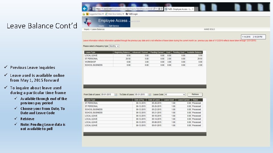 Leave Balance Cont’d ü Previous Leave Inquiries ü Leave used is available online from